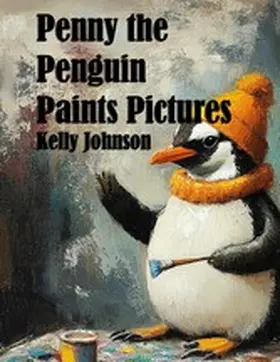 Johnson |  Penny the Penguin Paints Pictures | eBook | Sack Fachmedien