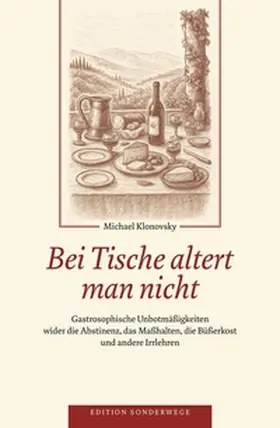 Klonovsky |  Bei Tische altert man nicht | Buch |  Sack Fachmedien