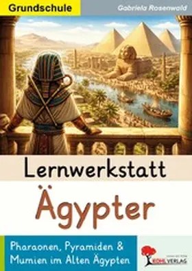 Rosenwald | Lernwerkstatt Ägypter / Grundschule | E-Book | www.sack.de
