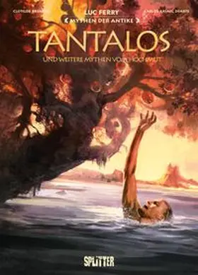 Ferry / Bruneau |  Mythen der Antike: Tantalos und weitere Mythen vom Hochmut (Graphic Novel) | eBook | Sack Fachmedien