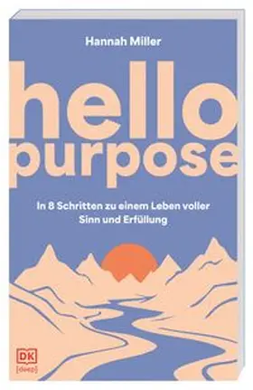Miller / DK [deep] |  Hello Purpose | Buch |  Sack Fachmedien