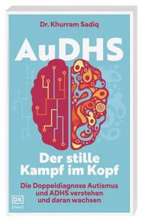 Sadiq / DK [deep] |  AuDHS - Der stille Kampf im Kopf | Buch |  Sack Fachmedien