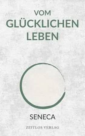 Seneca / Weiser |  Vom glücklichen Leben | Buch |  Sack Fachmedien