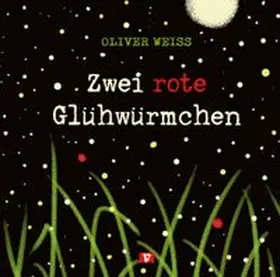 Weiss |  Zwei rote Glühwürmchen. Bilderbuch | Buch |  Sack Fachmedien