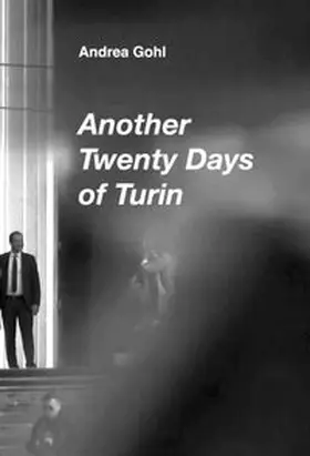De Maria / Gohl |  Andrea Gohl: Another Twenty Days of Turin | Buch |  Sack Fachmedien