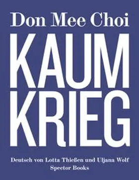 Choi |  Don Mee Choi: KAUMKRIEG | Buch |  Sack Fachmedien