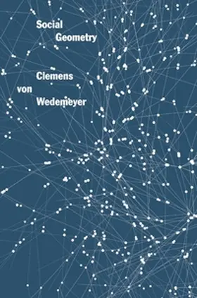 von Wedemeyer |  Clemens von Wedemeyer: Social Geometry | Buch |  Sack Fachmedien