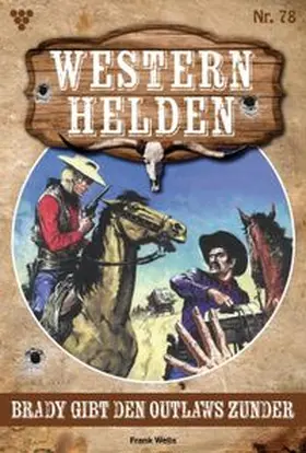 Wells |  Brady gibt den Outlaws Zunder | eBook | Sack Fachmedien