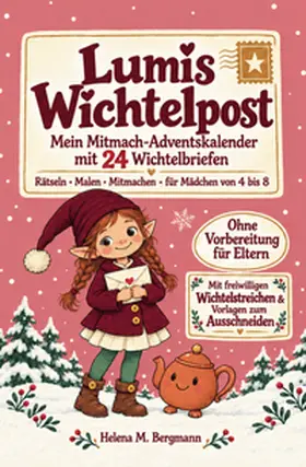 Bergmann |  Lumis Wichtelpost - der Mitmach-Adventskalender mit 24 Wichtelbriefen für Mädchen | Buch |  Sack Fachmedien