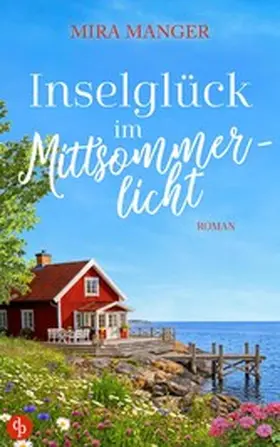 Manger |  Inselglück im Mittsommerlicht | eBook | Sack Fachmedien