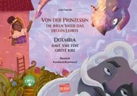 Francke |  Von der Prinzessin, die ihren Vater das Heulen lehrte (Deutsch-Kurdisch/Kurmancî) | Buch |  Sack Fachmedien