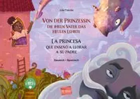Francke |  Von der Prinzessin, die ihren Vater das Heulen lehrte (Deutsch-Spanisch) | Buch |  Sack Fachmedien