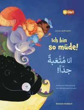 Lackmann |  Ich bin so müde! (Deutsch-Arabisch) | Buch |  Sack Fachmedien