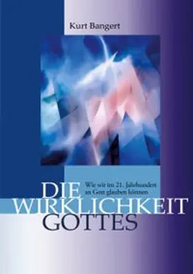 Bangert |  Die Wirklichkeit Gottes | Buch |  Sack Fachmedien