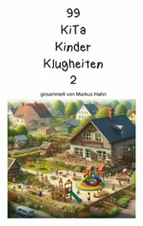 Hahn |  99 Kita Kinder Klugheiten | eBook | Sack Fachmedien