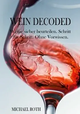 Roth |  Wein Decoded | eBook | Sack Fachmedien