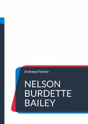 Fischer |  Nelson Burdette Bailey | eBook | Sack Fachmedien
