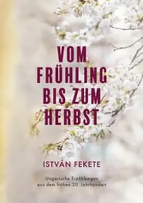 Fekete |  Vom Frühling bis zum Herbst | eBook | Sack Fachmedien