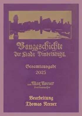 Neeser |  Baugeschichte der Stadt Dinkelsbühl | eBook | Sack Fachmedien