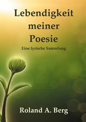 Berg |  Lebendigkeit meiner Poesie | eBook | Sack Fachmedien