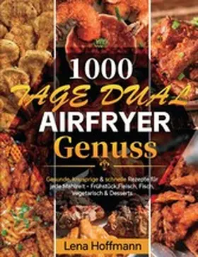 Hoffmann |  1000 Tage Dual Airfryer Genuss | eBook | Sack Fachmedien