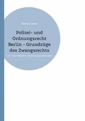 Lerm |  Polizei- und Ordnungsrecht Berlin - Grundzüge des Zwangsrechts | eBook | Sack Fachmedien