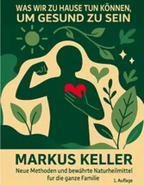 Keller |  Was wir zu Hause tun können, um gesund zu sein | eBook | Sack Fachmedien