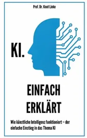Linke |  KI. Einfach erklärt | eBook | Sack Fachmedien