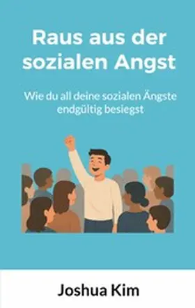 Kim |  Raus aus der sozialen Angst | eBook | Sack Fachmedien