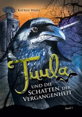 Wahl |  Tuula und die Schatten der Vergangenheit | eBook | Sack Fachmedien