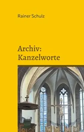 Schulz |  Archiv: Kanzelworte | eBook | Sack Fachmedien