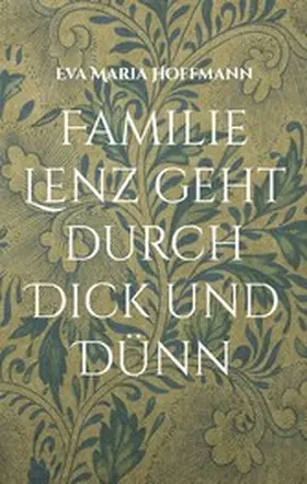 Hoffmann |  Familie Lenz geht durch Dick und Dünn | eBook | Sack Fachmedien