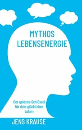 Krause |  Mythos Lebensenergie | eBook | Sack Fachmedien