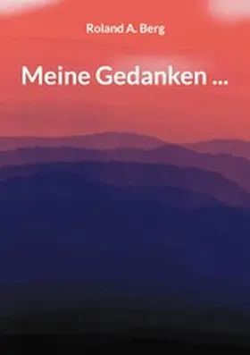 Berg |  Meine Gedanken ... | eBook | Sack Fachmedien
