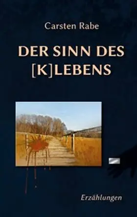 Rabe |  Der Sinn des [K]Lebens | eBook | Sack Fachmedien