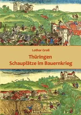 Groß |  Thüringen Schauplätze im Bauernkrieg | eBook | Sack Fachmedien