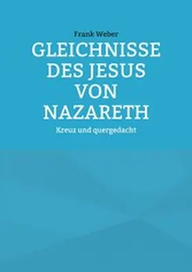 Weber |  Gleichnisse des Jesus von Nazareth | eBook | Sack Fachmedien