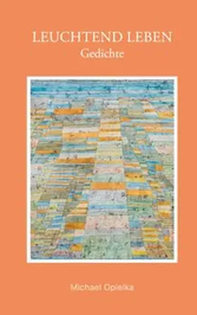 Opielka |  Leuchtend leben | eBook | Sack Fachmedien