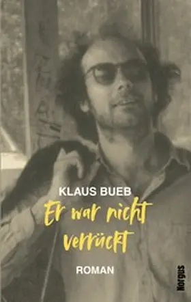 Bueb |  Er war nicht verrückt | eBook | Sack Fachmedien