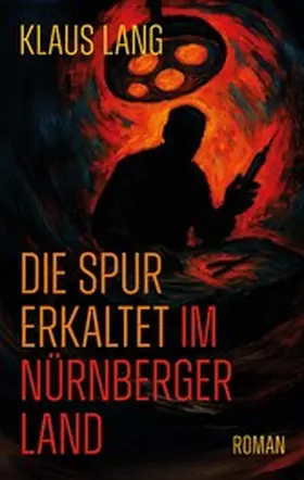 Lang |  Die Spur erkaltet im Nürnberger Land | eBook | Sack Fachmedien