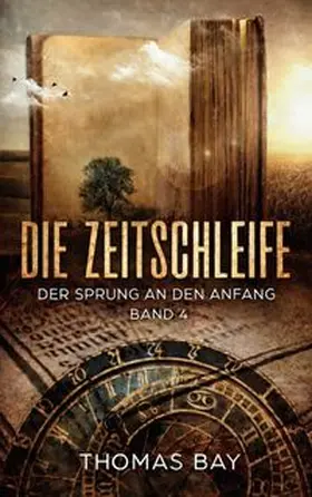 Bay |  Die Zeitschleife | Buch |  Sack Fachmedien