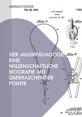 Fischer |  Der Musikpädagoge Eine wissenschaftliche Biografie mit überraschender Pointe | Buch |  Sack Fachmedien