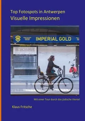 Fritsche |  Top Fotospots in Antwerpen | Buch |  Sack Fachmedien