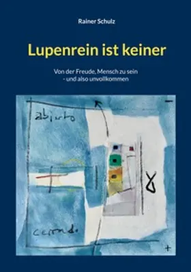 Schulz |  Lupenrein ist keiner | Buch |  Sack Fachmedien