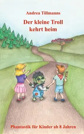 Tillmanns |  Der kleine Troll kehrt heim | Buch |  Sack Fachmedien