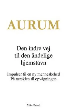 Brand | AURUM - Den indre vej til den åndelige hjemstavn | Buch | 978-3-6951-6056-3 | www.sack.de