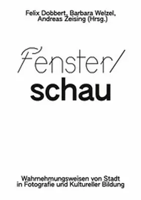 Dobbert / Welzel / Zeising |  Fenster/schau | eBook | Sack Fachmedien