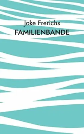 Frerichs |  Familienbande | eBook | Sack Fachmedien
