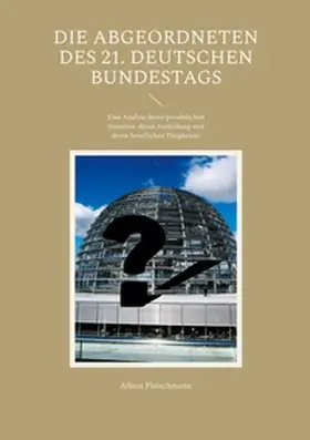 Fleischmann |  Die Abgeordneten des 21. Deutschen Bundestags | Buch |  Sack Fachmedien