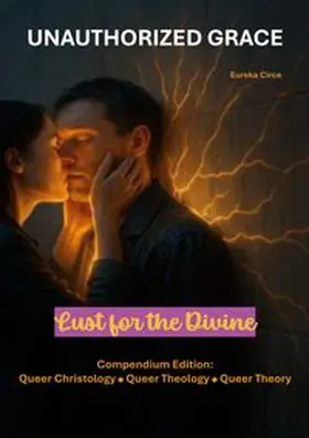 Circe |  Unauthorized Grace: Lust for the Divine | Buch |  Sack Fachmedien